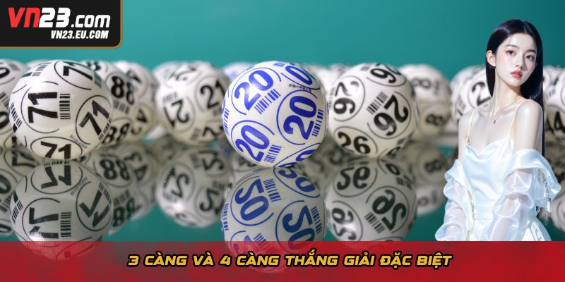 3 càng và 4 càng thắng giải đặc biệt