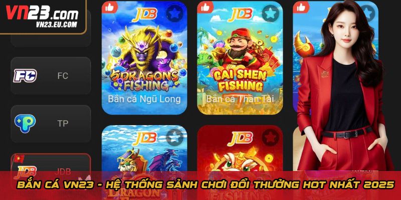 Bắn cá VN23 - Sảnh chơi đổi thưởng hot nhất 2025