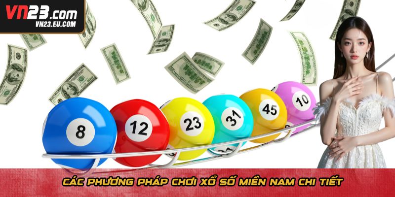 Các phương pháp chơi xổ số miền Nam chi tiết