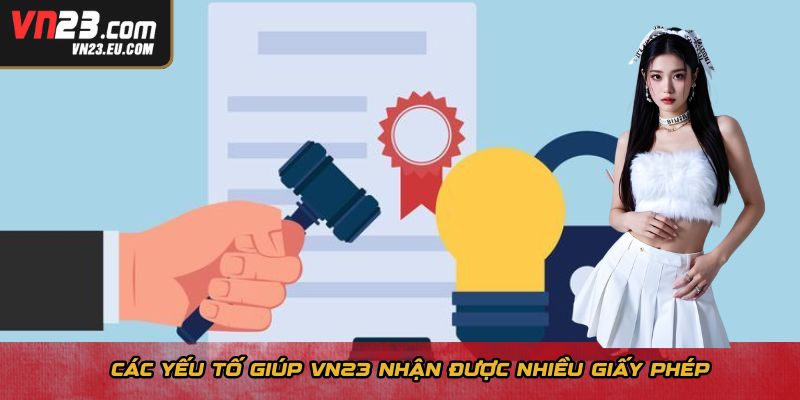 Các yếu tố giúp VN23 nhận được nhiều giấy phép