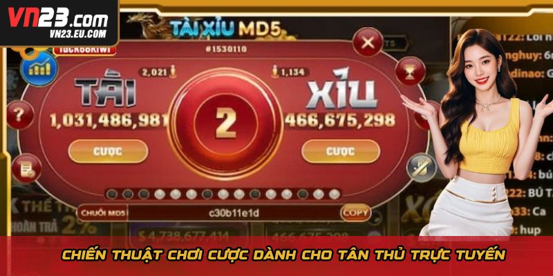 Chiến thuật chơi cược dành cho tân thủ trực tuyến