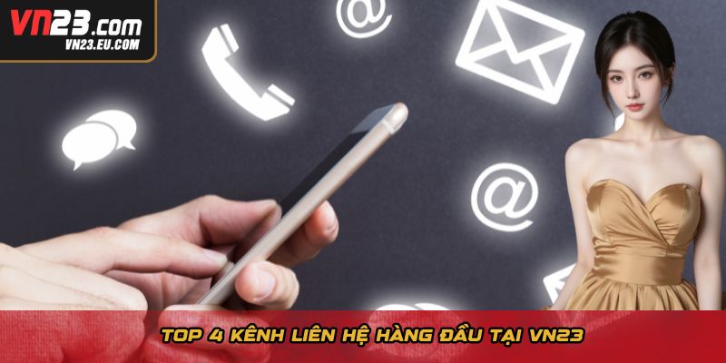 Top 4 kênh liên hệ hàng đầu tại VN23